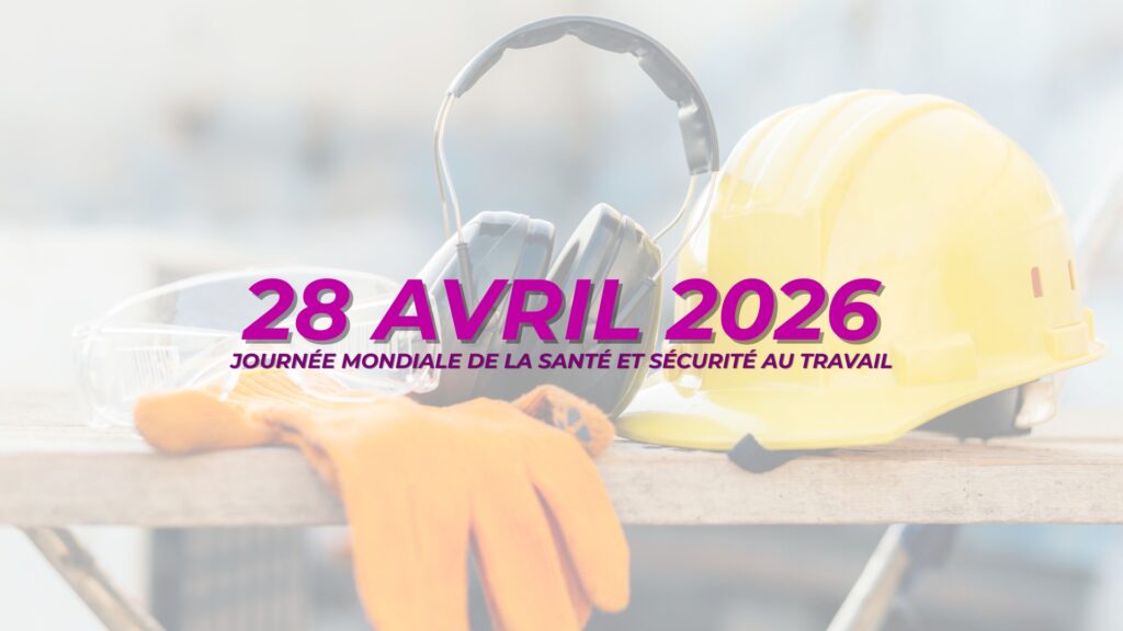 journée mondiale de la santé et sécurité au travail