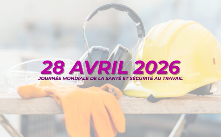 journée mondiale de la santé et sécurité au travail